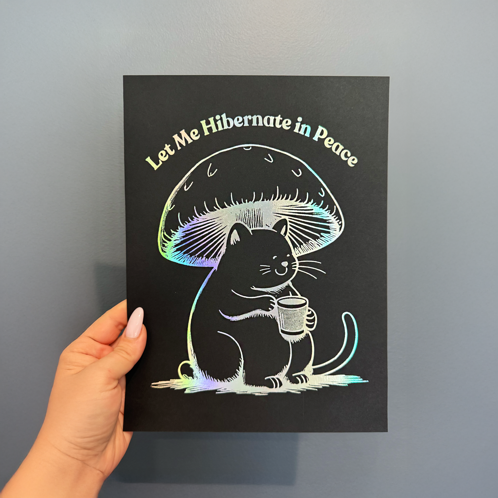Let Me Hibernate in Peace - Handmade Foil Wall Art