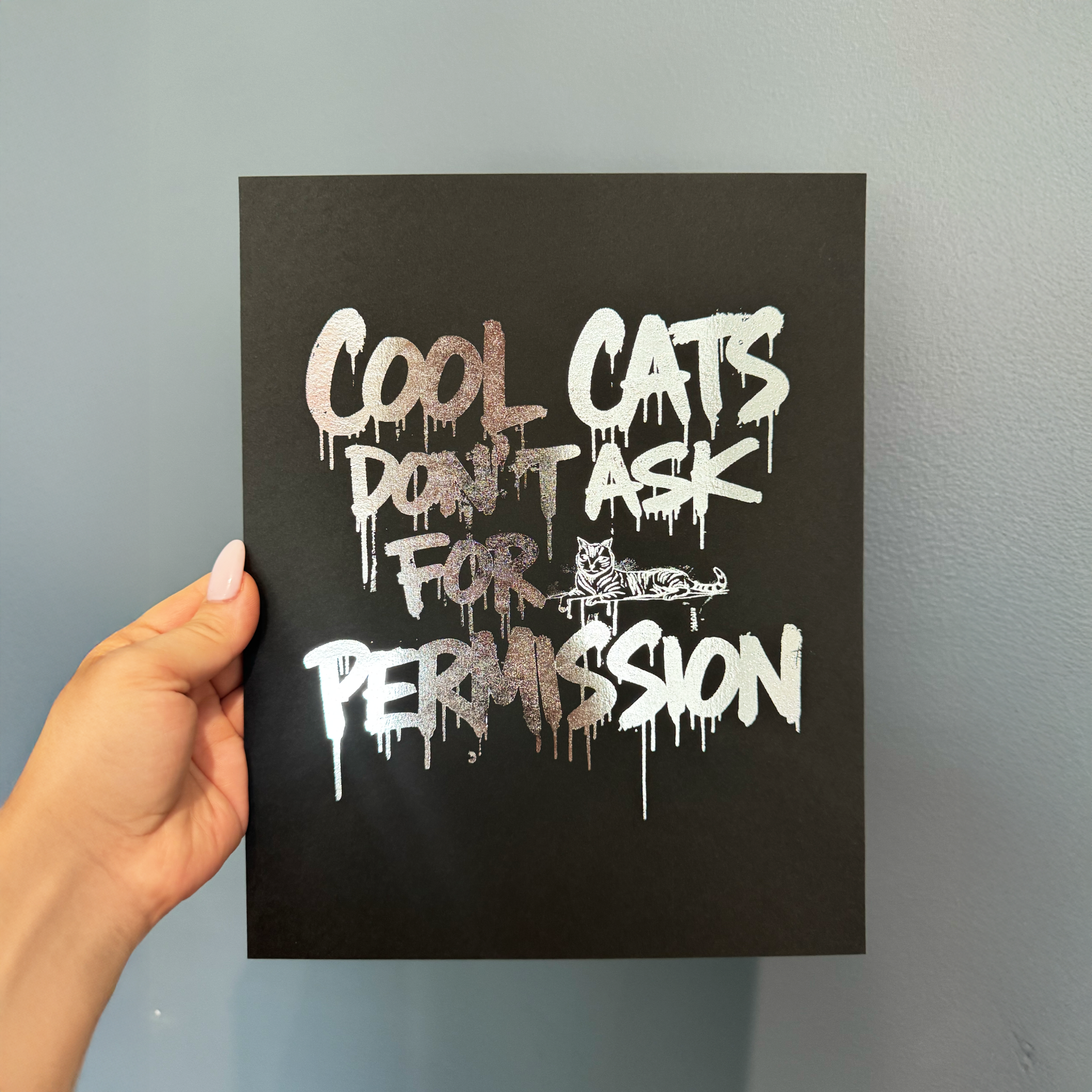 Cool Cats Don't Ask For Permission - Handmade Foil Wall Art