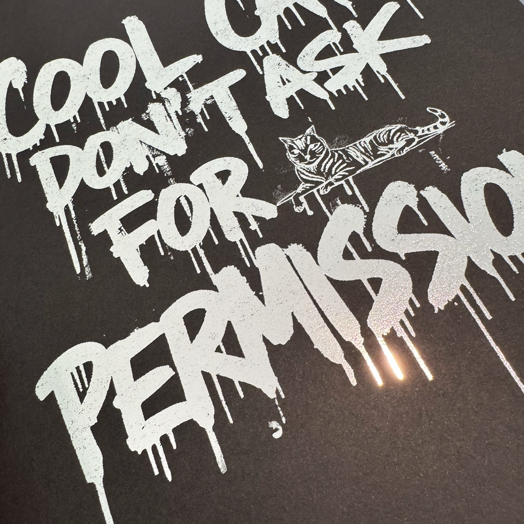 Cool Cats Don't Ask For Permission - Handmade Foil Wall Art