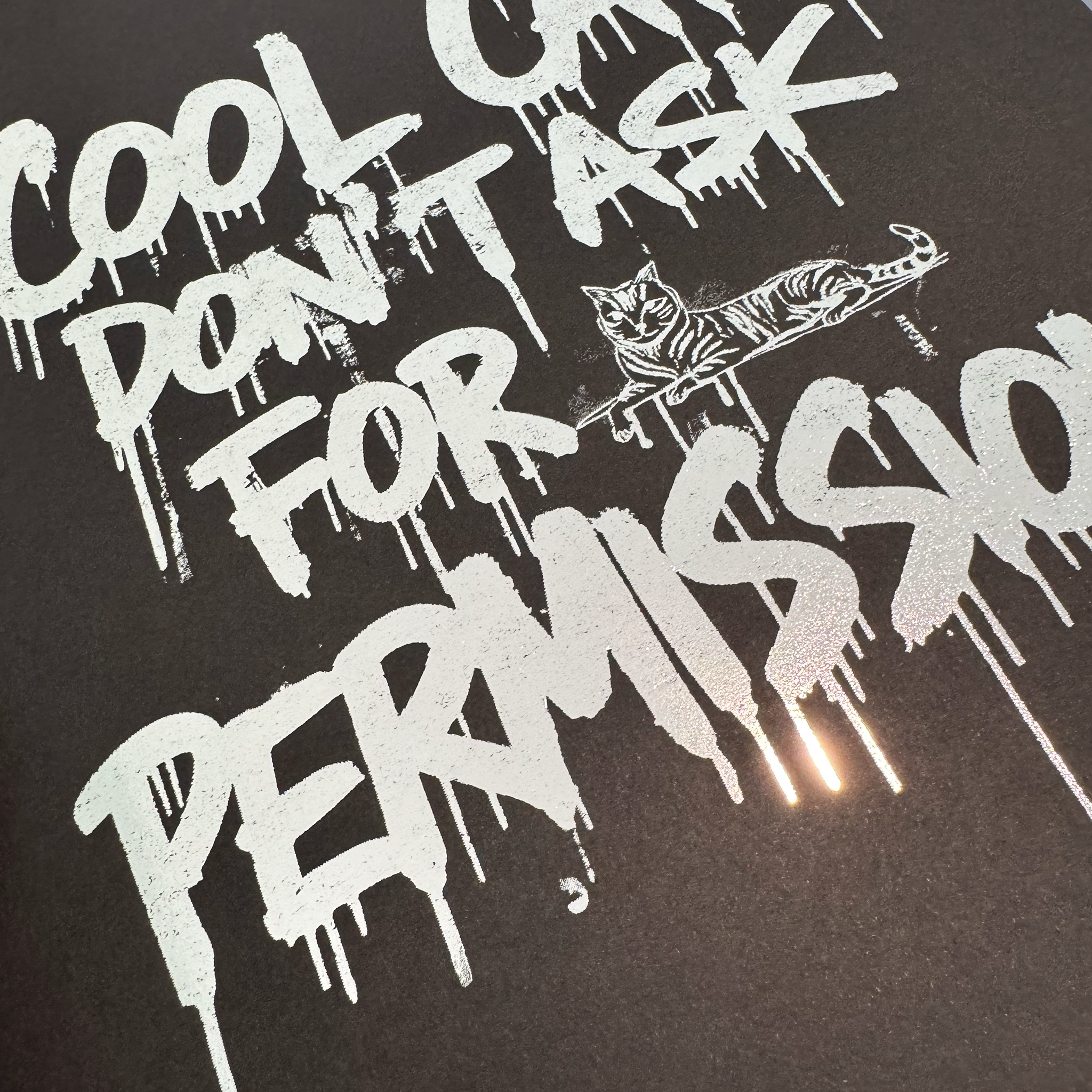 Cool Cats Don't Ask For Permission - Handmade Foil Wall Art
