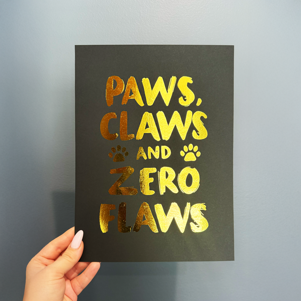 Paws Claws And Zero Flaws - Handmade Foil Wall Art